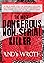 The most dangerous non serial killer  by Andy Wroth