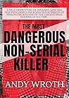The most dangerous non serial killer : A True Crime story of Jim Jones: How one self-proclaimed preacher led hundreds of followers into one of the largest mass suicides of all time.
