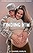 Finding Him: Stepbrother Pregnancy Military Romance