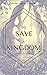 To Save a Kingdom