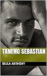 Taming Sebastian (Sawson's Royal College, #2)
