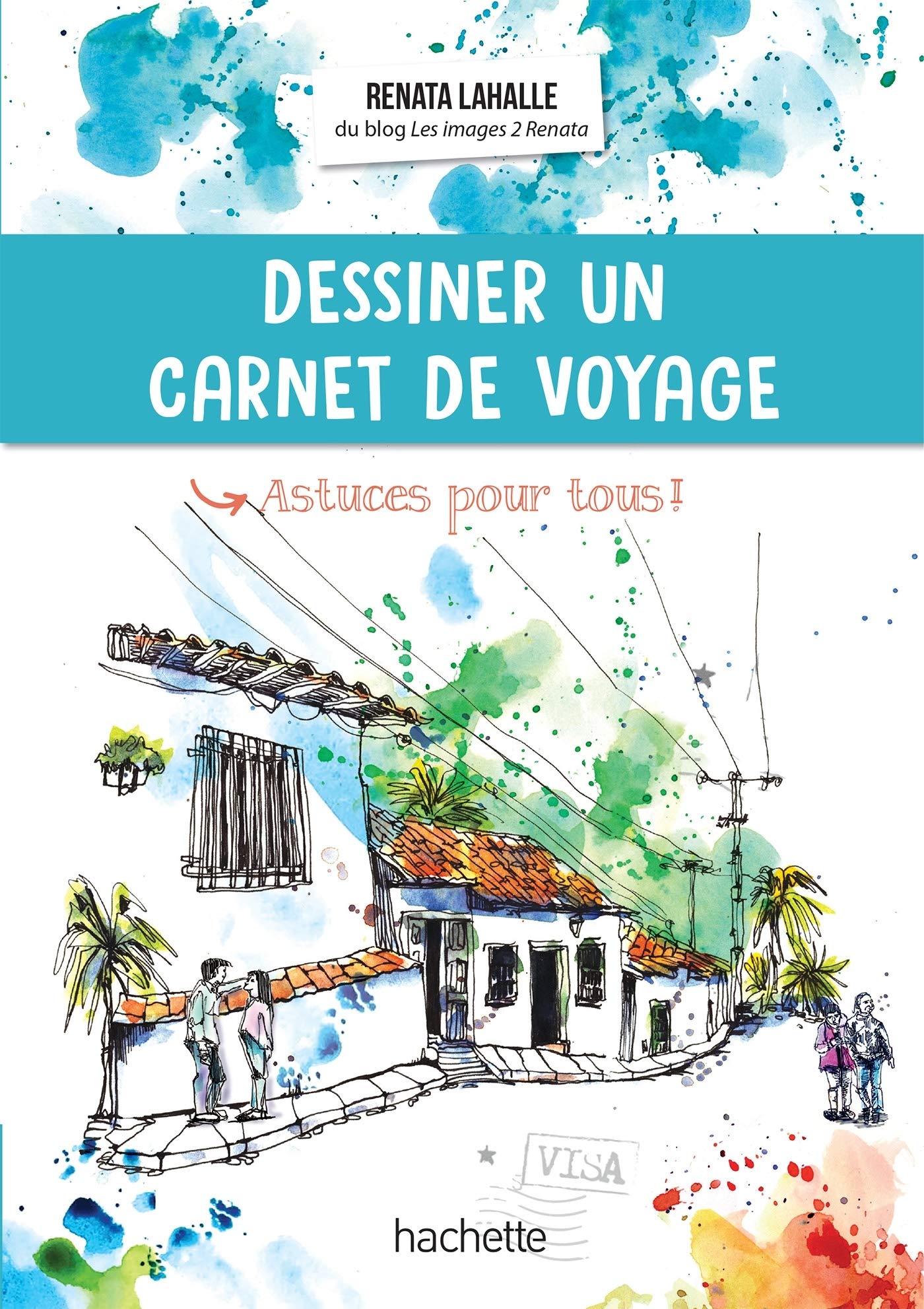 Dessiner un carnet de voyage: Astuces pour tous ! (Paperback)