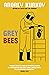 Grey Bees