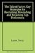 The Talent Factor: Key Strategies for Recruiting, Rewarding and Keeping Top Performers