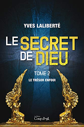 Le secret de Dieu - Tome 2: Le trésor enfoui (French Edition)