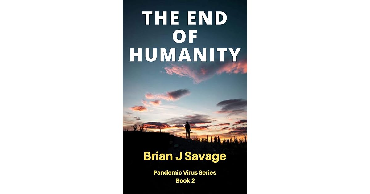 THE END OF HUMANITY They survived the apocalypse, can they survive the