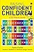 Raising Confident Children:...