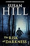 The Risk of Darkness by Susan         Hill