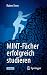 MINT-Fächer erfolgreich studieren by Rainer Storn