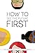 How to See the Future First...