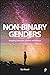 Non-Binary Genders: Navigating Communities, Identities, and Healthcare