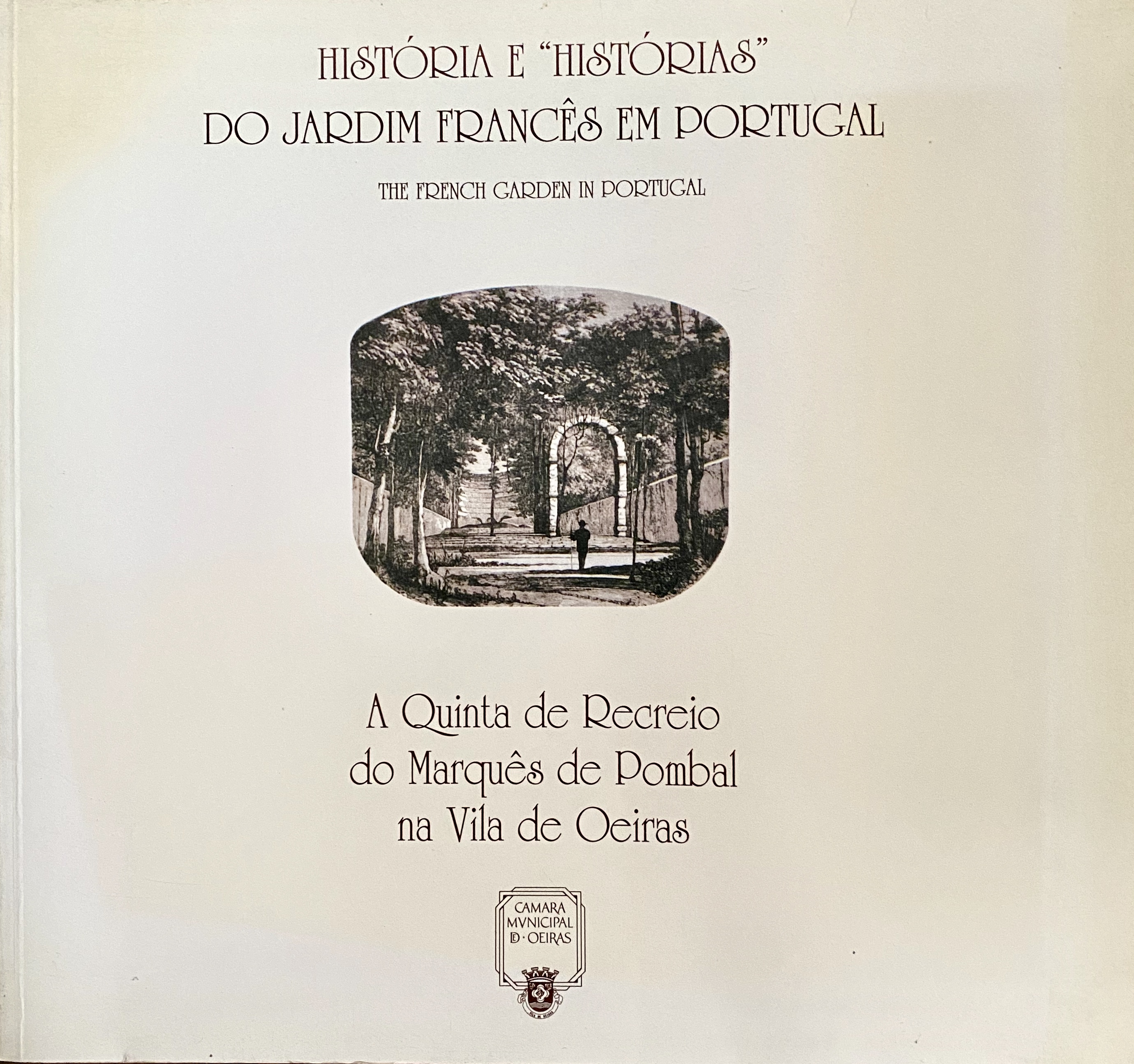 História e "Histórias" do Jardim Francês em Portugal - A Quinta de Recreio do Marquês de Pombal na Vila de Oeiras