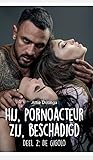 Hij pornoacteur. Zij beschadigd
