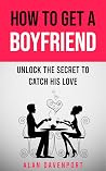 How To Get A Boyf...