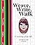 Weave, Write, Walk  by A. Fearday