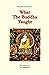 What the Buddha Taught by Walpola Rahula