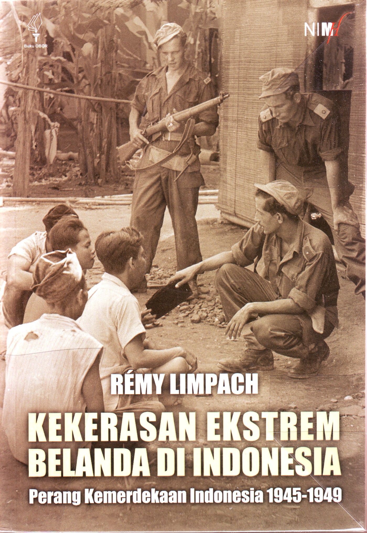 Kekerasan ekstrem Belanda di Indonesia: perang kemerdekaan Indonesia, 1945-1949