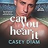 Can You Hear It by Casey Diam
