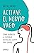 Activar el nervio vago: Cóm...