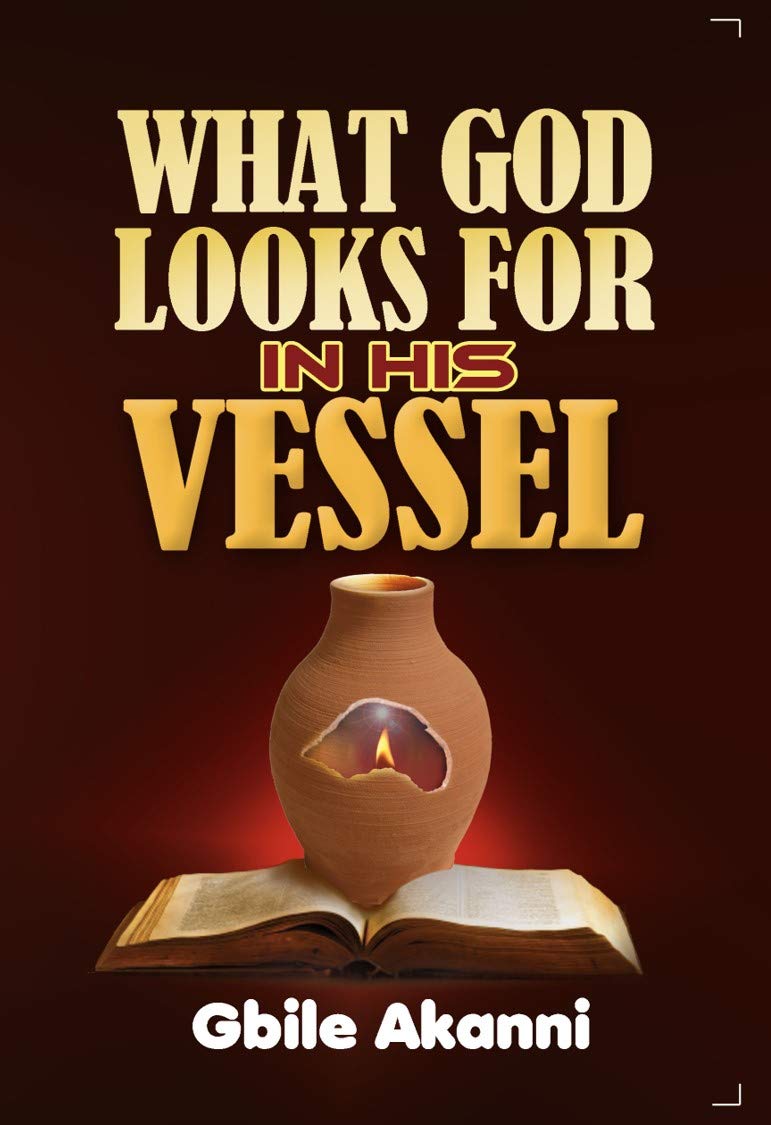 What God Looks For In His Vessel (Kindle Edition)
