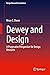 Dewey and Design: A Pragmatist Perspective for Design Research (Design Research Foundations)