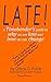 LATE! A Timebender's guide ...