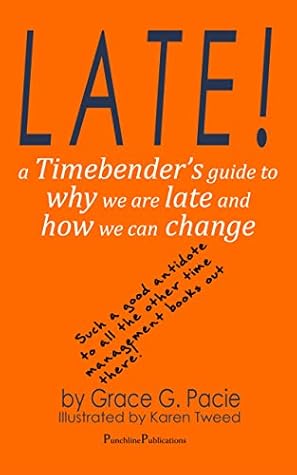 LATE! A Timebender's guide to why we are late and how we can change
