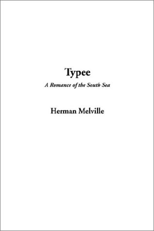 Typee: A Romance of the South Sea