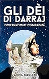 Gli dèi di Darraj by Laura MacLem