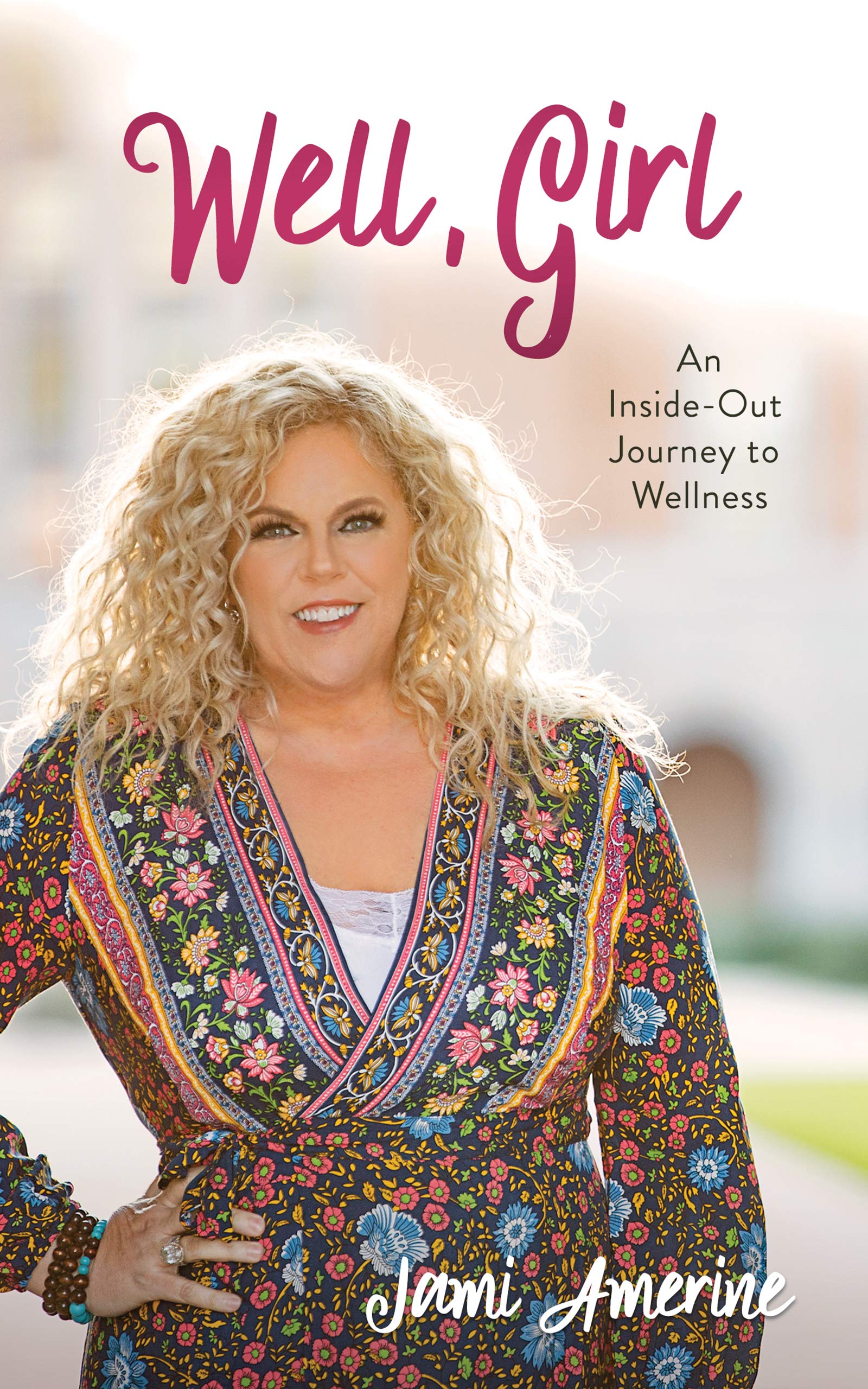 Well, Girl: An Inside-Out Journey to Wellness (Kindle Edition)
