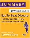 Summary of William W. Li’s Eat To Beat Disease: The New Science of How Your Body Can Heal Itself