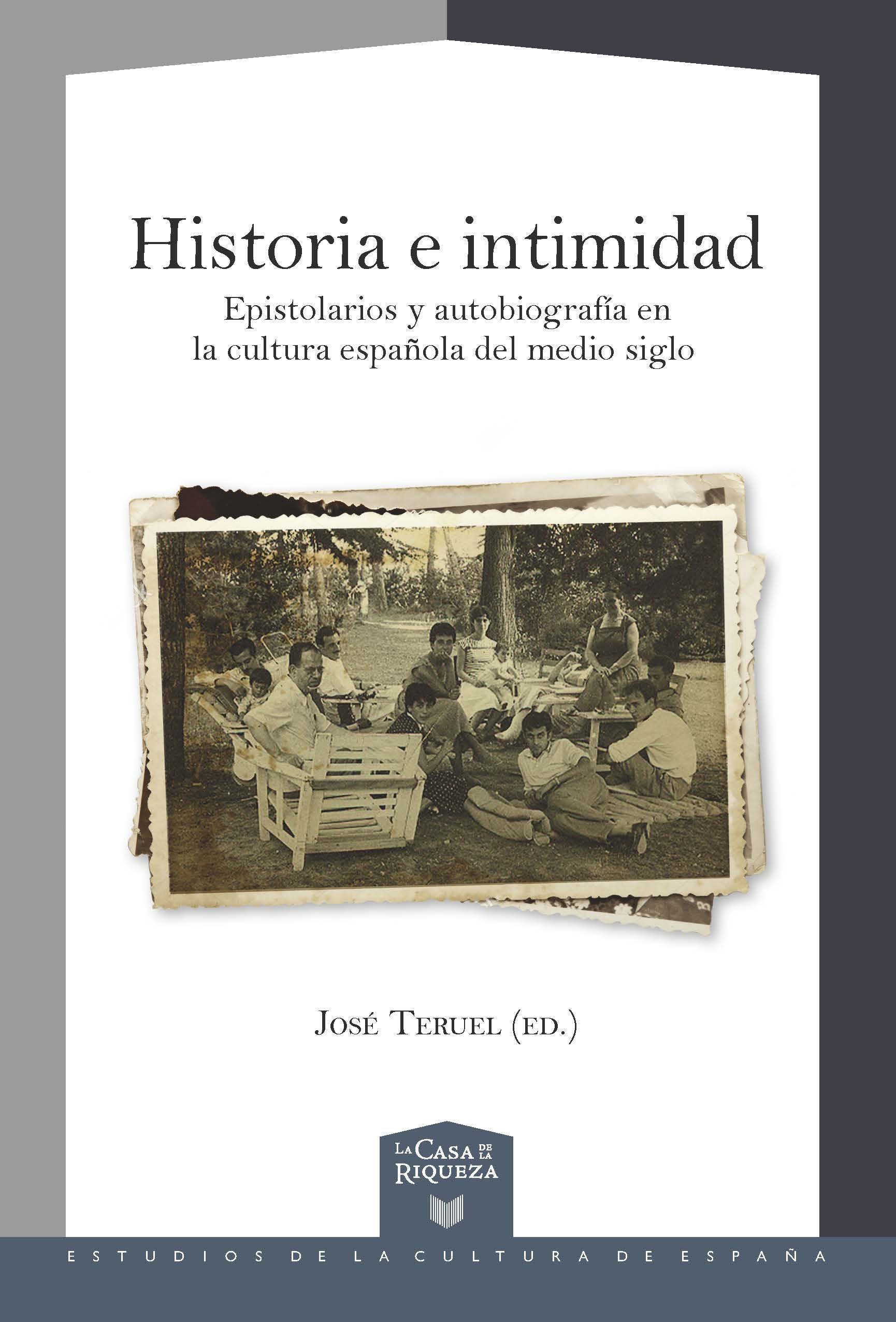 Historia e intimidad: epistolarios y autobiografía en la cultura española del medio siglo (Spanish Edition)