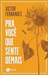 Book cover for Pra Você Que Sente Demais (Portuguese Edition)