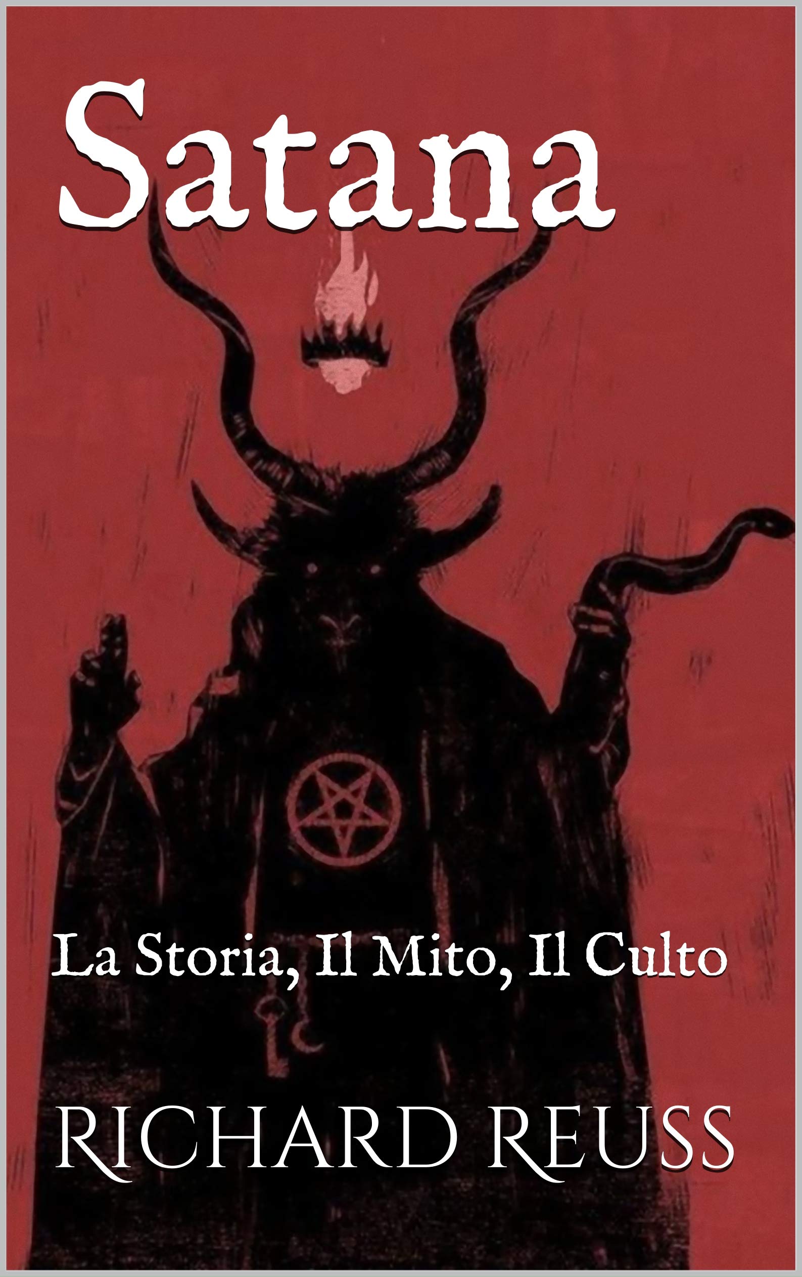 Satana: La Storia, Il Mito, Il Culto (Italian Edition)