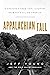 Appalachian Fall: Dispatches from Coal Country on What's Ailing America