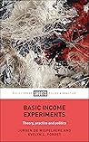 Basic Income Experiments: Theory, Practice and Politics