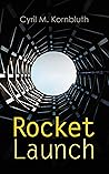 Rocket Launch: Space Travel Stories: Takeoff, The Rocket of 1955, Theory of Rocketry