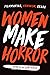 Women Make Horror: Filmmaki...