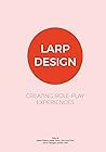 Larp Design: Crea...