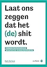 Laat ons zeggen dat het (de) shit wordt. by Bart Derison