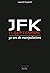 JFK / 11 SEPTEMBRE - 50 ans de manipulations by Laurent Guyénot