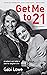 Get me to 21 by Gabi Lowe