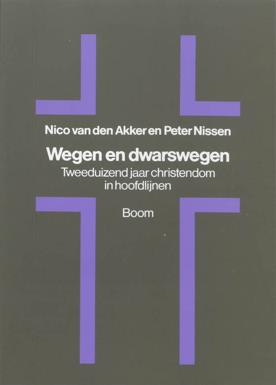 Wegen en dwarswegen. De geschiedenis van tweeduizend jaar christendom in hoofdlijnen (Paperback)
