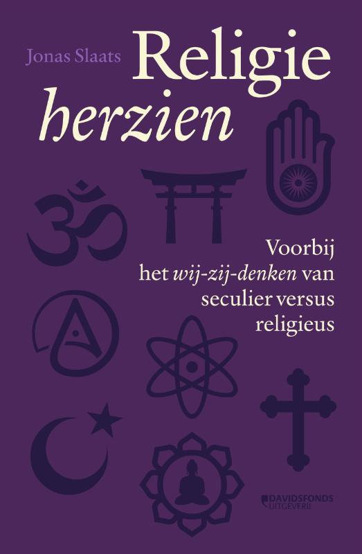 Religie herzien. Voorbij het wij-zij-denken van seculier versus religieus (Paperback)