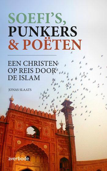 Soefi's, punkers & poëten. Een christen op reis door de islam