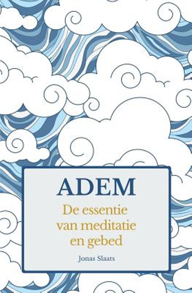 Adem. De essentie van meditatie en gebed