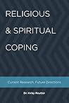 Religious & Spiritual Coping: Current Research, Future Directions