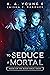 To Seduce a Mortal (Blood M...