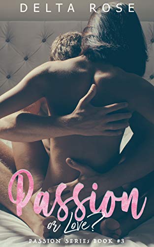 Passion or Love? (Passion Series, #3)