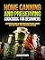 Home Canning and Preserving Cookbook For Beginners by Jason Kitchen